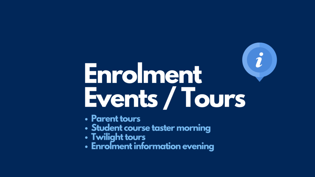 Enrolment Events - Tours, Tasters and Enrolment Information Evening